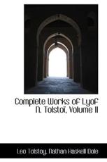 Complete Works of Lyof N. Tolsto, Volume II - Count Leo Nikolayevich Tolstoy, Nathan Haskell Dole