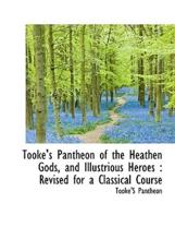 Tooke's Pantheon of the Heathen Gods, and Illustrious Heroes - Tooke's Pantheon