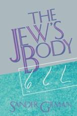 The Jew's Body Sander Gilman Author