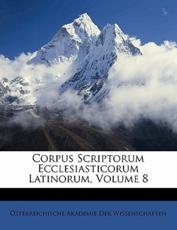 Corpus Scriptorum Ecclesiasticorum Latinorum, Volume 8