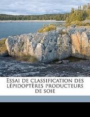 Essai de Classification Des L Pidopt Res Producteurs de Soie Volume V. 4 1904 - Laboratoire D'Tudes De La Soie