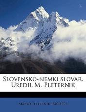Slovensko-Nemki Slovar. Uredil M. Pleternik Volume 02 - Makso Pleternik