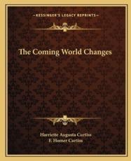The Coming World Changes the Coming World Changes