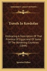 Travels in Kordofan - Ignatius Pallme