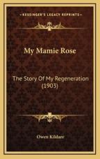 My Mamie Rose - Owen Kildare