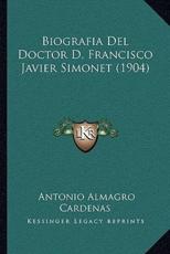 Biografia del Doctor D. Francisco Javier Simonet (1904) - Antonio Almagro Cardenas