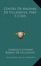 Contes de Madame de Villeneuve, Part 5 (1765) - Gabrielle Suzanne Barbot De Villeneuve