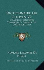 Dictionnaire Du Citoyen V2 - Honore Lacombe De Prezel