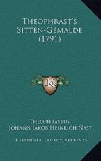 Theophrast's Sitten-Gemalde (1791) - Theophrastus