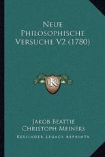 Neue Philosophische Versuche V2 (1780) - Jakob Beattie