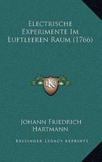 Electrische Experimente Im Luftleeren Raum (1766) - Johann Friedrich Hartmann