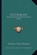 Old Bargen - Daniel Van Winkle