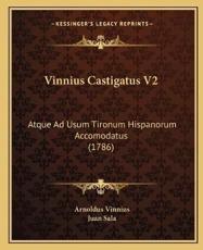 Vinnius Castigatus V2 Vinnius Castigatus V2 - Arnoldus Vinnius, Juan Sala