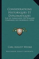 Considerations Historiques Et Diplomatiques - Carl August Weiske
