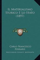 Il Materialismo Storico E Lo Stato (1897) - Carlo Francesco Ferraris