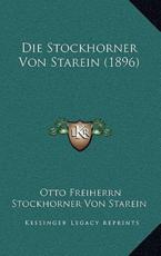 Die Stockhorner Von Starein (1896) - Otto Freiherrn Stockhorner Von Starein