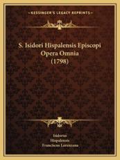 S. Isidori Hispalensis Episcopi Opera Omnia (1798) - Isidorus, Hispalensis, Franciscus Lorenzana