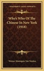 Who's Who of the Chinese in New York (1918) - Warner Montagnie Van Norden