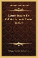 Lettres Inedits de Voltaire a Louis Racine (1893)