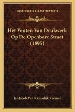 Het Venten Van Drukwerk Op de Openbare Straat (1895) - Jan Jacob Van Riemsdijk Kreenen