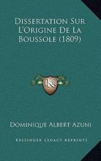 Dissertation Sur L'Origine de La Boussole (1809) - Dominique Albert Azuni