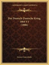 Der Deutsch-Danische Krieg, 1864 V1 (1886)