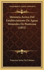 Memoria Acerca del Establecimiento de Aguas Minerales de Panticosa (1832) - Francisco Javier De Cabanes