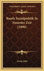 Basels Sozialpolitik in Neuester Zeit (1896) - Georg Adler