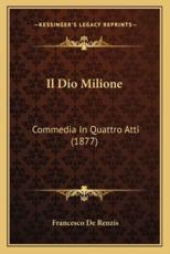 Il Dio Milione - Francesco De Renzis