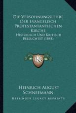 Die Versohnungslehre Der Evangelisch Protestantantischen Kirche - Heinrich August Schneemann