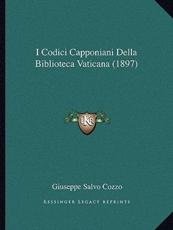 I Codici Capponiani Della Biblioteca Vaticana (1897) - Giuseppe Salvo Cozzo