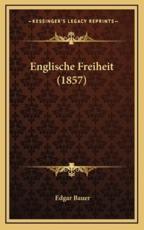 Englische Freiheit (1857) - Edgar Bauer