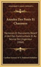 Annales Des Ponts Et Chaussees - Carilian-Goeury Et V Dalmont Publisher