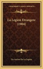 La Legion Etrangere (1904) - Un Ancien De La Legion