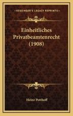 Einheitliches Privatbeamtenrecht (1908) - Heinz Potthoff