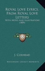 Royal Love Lyrics, from Royal Love Letters - J Coxhead