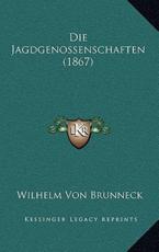 Die Jagdgenossenschaften (1867) - Wilhelm Von Brunneck