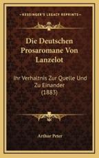 Die Deutschen Prosaromane Von Lanzelot - Arthur Peter