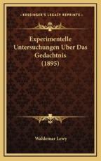 Experimentelle Untersuchungen Uber Das Gedachtnis (1895) - Waldemar Lewy