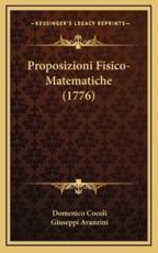 Proposizioni Fisico-Matematiche (1776) - Domenico Cocoli, Giuseppi Avanzini