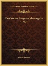 Den Norske Laegmandsbevaegelse (1913) Den Norske Laegmandsbevaegelse (1913) - Gabriel Skagestad