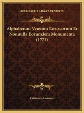 Alphabetum Veterum Etruscorum Et Nonnulla Eorumdem Monumenta (1771) - Cristoforo Amaduzzi