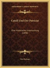 Catull Und Der Patriciat Catull Und Der Patriciat - Max Budinger