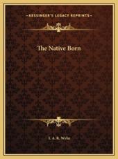 The Native Born - I A R Wylie