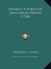 Henrici a Porta de Linguarum Orient (1758) Henrici a Porta de Linguarum Orient (1758) - Henricus A Porta
