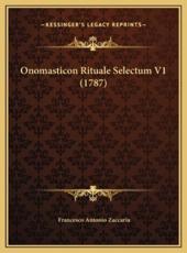 Onomasticon Rituale Selectum V1 (1787) Onomasticon Rituale Selectum V1 (1787) - Francesco Antonio Zaccaria