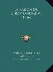 La Raison Du Christianisme V1 (1836) - Antoine Eugene De Genoude