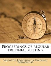 Proceedings of Regular Triennial Meeting - Holdridge Ozro Collins