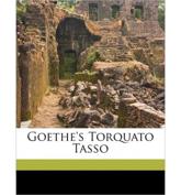 Goethe's Torquato Tasso - Johann Wolfgang von Goethe, Calvin Thomas