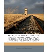 The Heart of Africa - Schweinfurth Georg August
